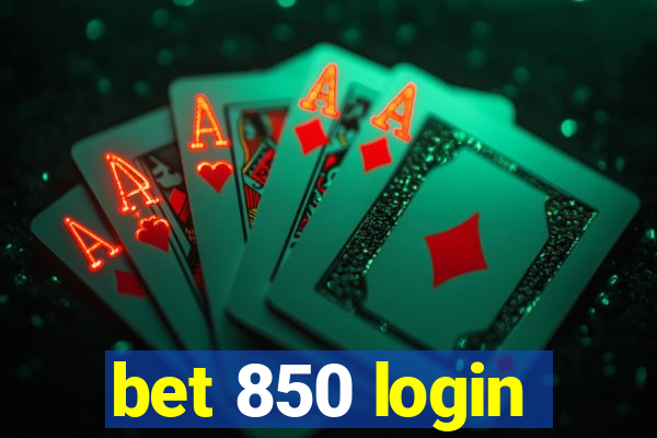 bet 850 login