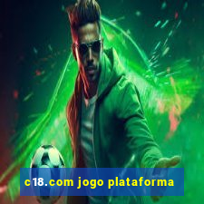 c18.com jogo plataforma