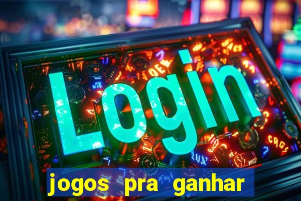 jogos pra ganhar dinheiro de verdade via pix na hora