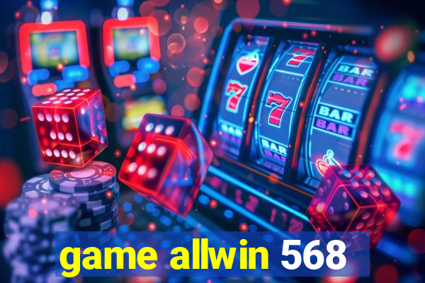 game allwin 568