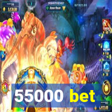 55000 bet