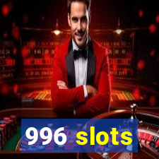 996 slots