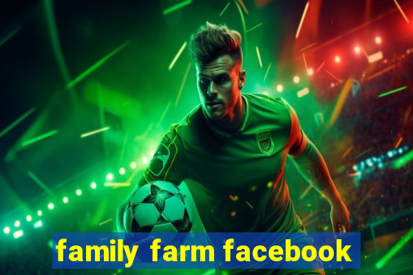 family farm facebook