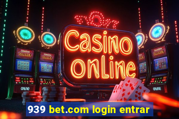 939 bet.com login entrar