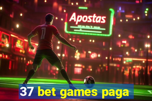 37 bet games paga