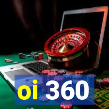 oi 360