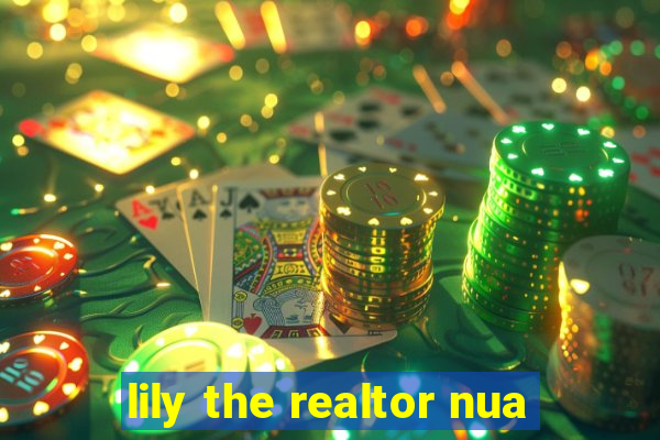 lily the realtor nua