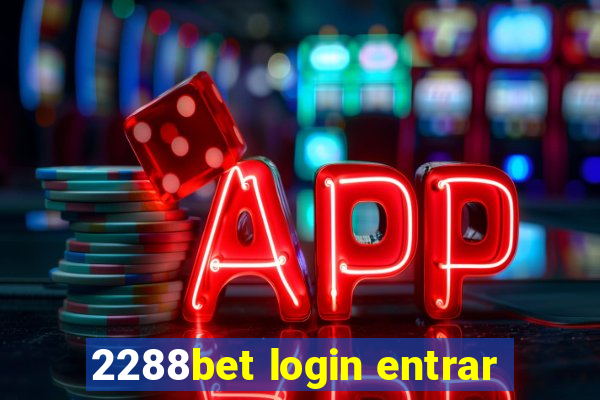 2288bet login entrar