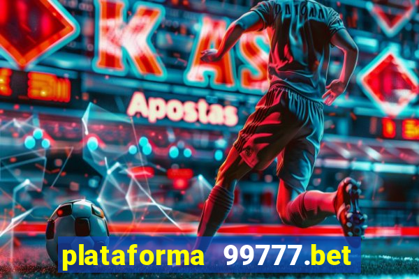 plataforma 99777.bet é confiável