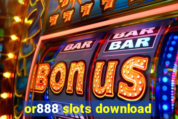 or888 slots download