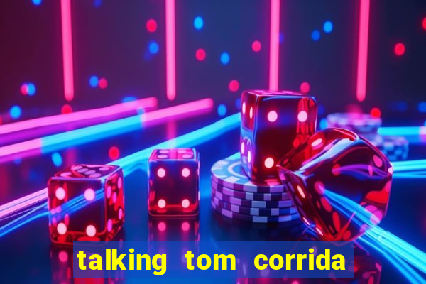 talking tom corrida do ouro dinheiro infinito