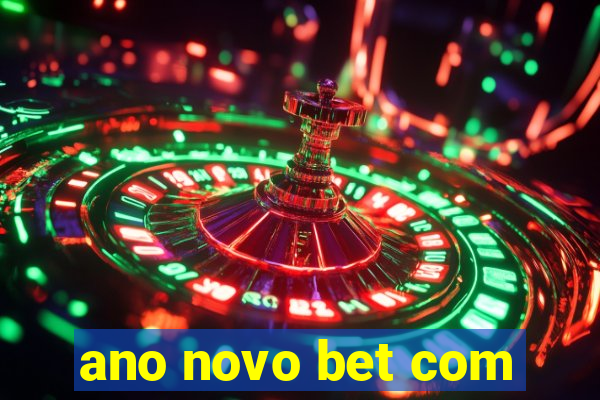 ano novo bet com