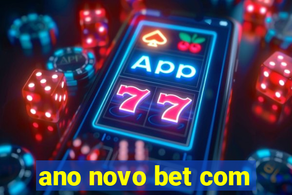 ano novo bet com