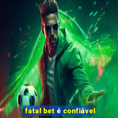 fatal bet é confiável