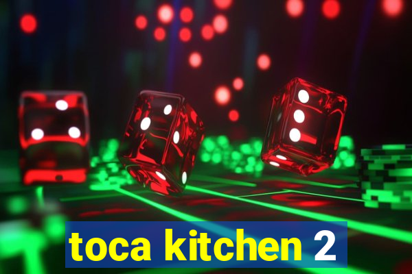 toca kitchen 2