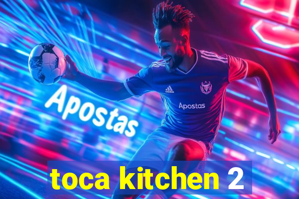 toca kitchen 2