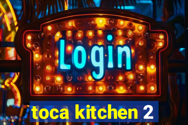 toca kitchen 2