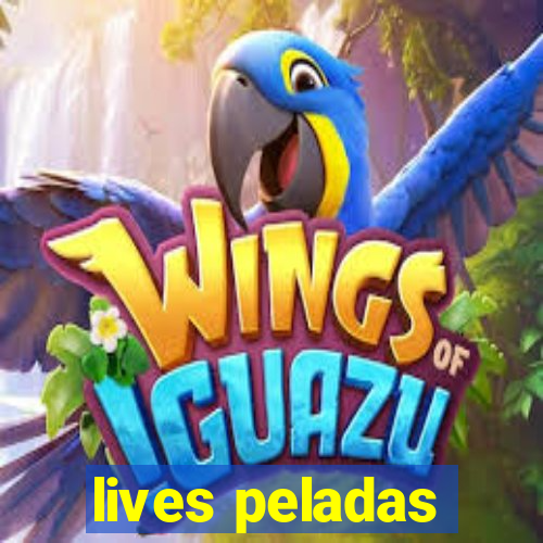 lives peladas