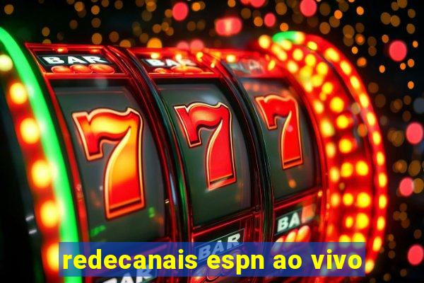 redecanais espn ao vivo