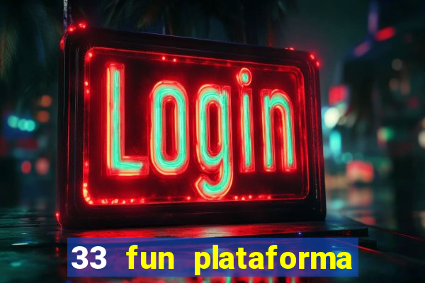 33 fun plataforma de jogos