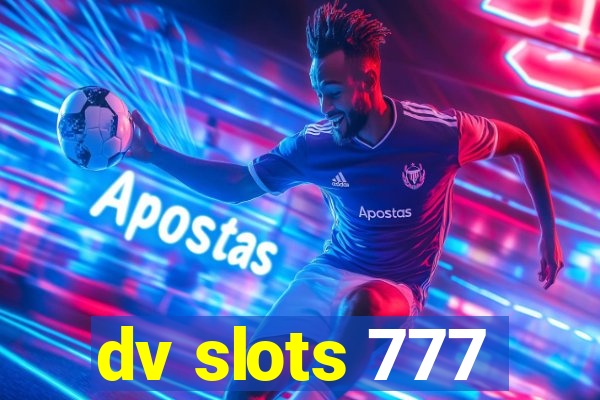 dv slots 777