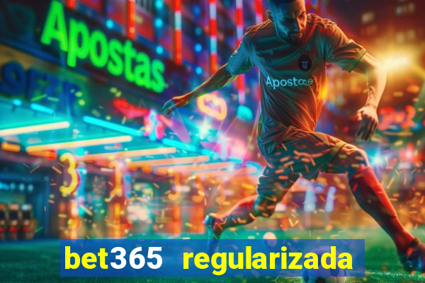 bet365 regularizada no brasil