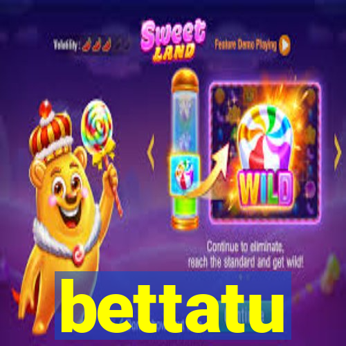 bettatu