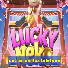 detran santos telefone