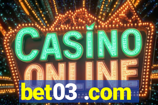 bet03 .com