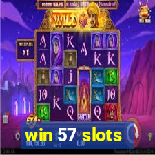 win 57 slots