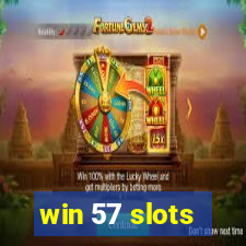 win 57 slots