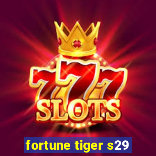 fortune tiger s29