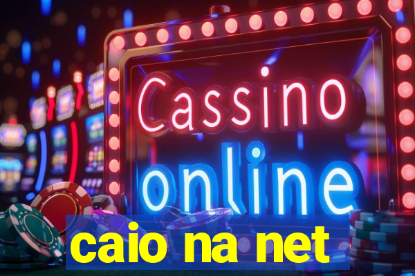 caio na net