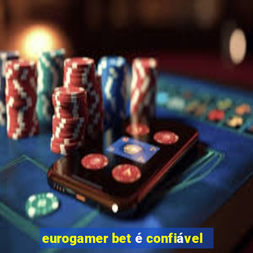 eurogamer bet é confiável