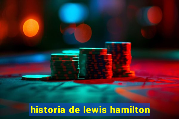 historia de lewis hamilton