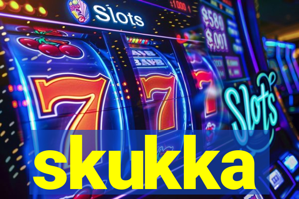 skukka