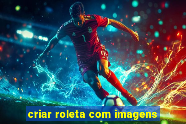 criar roleta com imagens