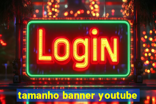 tamanho banner youtube