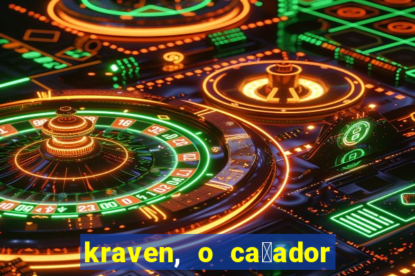 kraven, o ca莽ador filme completo dublado download