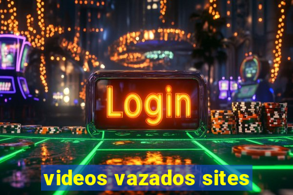 videos vazados sites