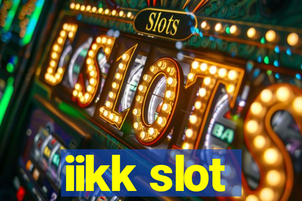 iikk slot