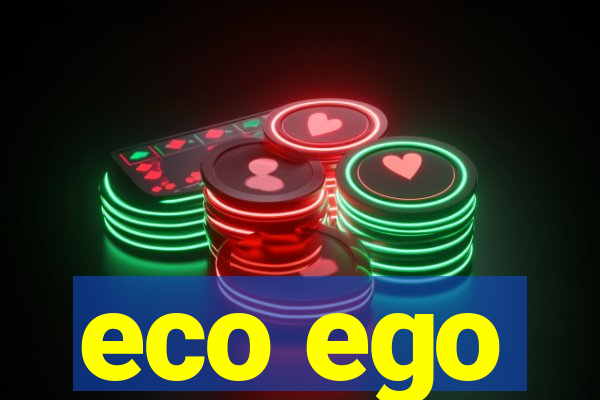 eco ego