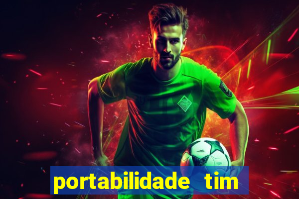 portabilidade tim para tim