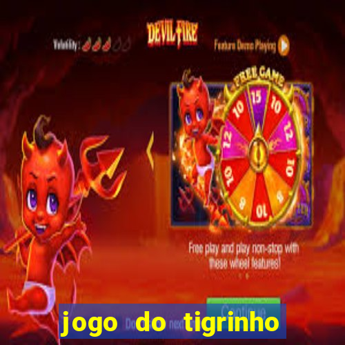 jogo do tigrinho de r$ 1