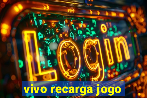 vivo recarga jogo