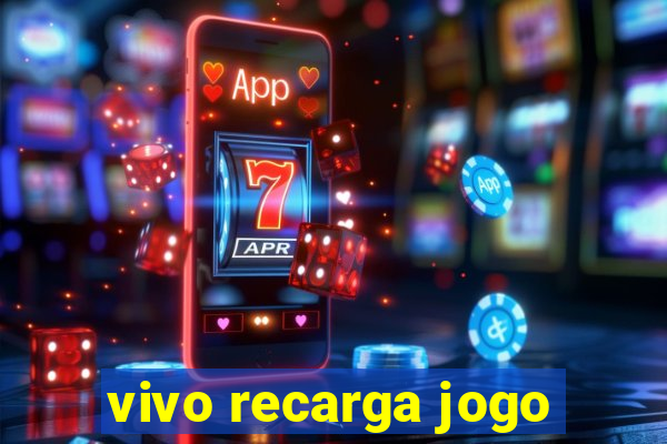 vivo recarga jogo