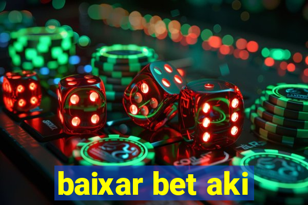 baixar bet aki