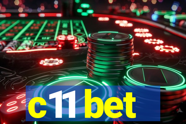 c11 bet