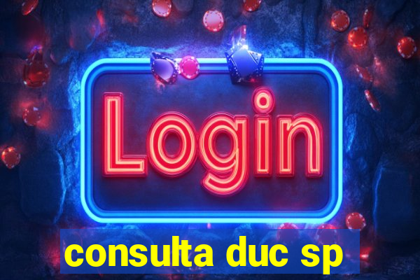 consulta duc sp