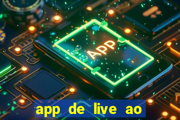 app de live ao vivo 18